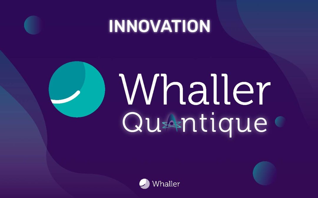 Whaller Quantique : La révolution des communications et de la collaboration en ligne