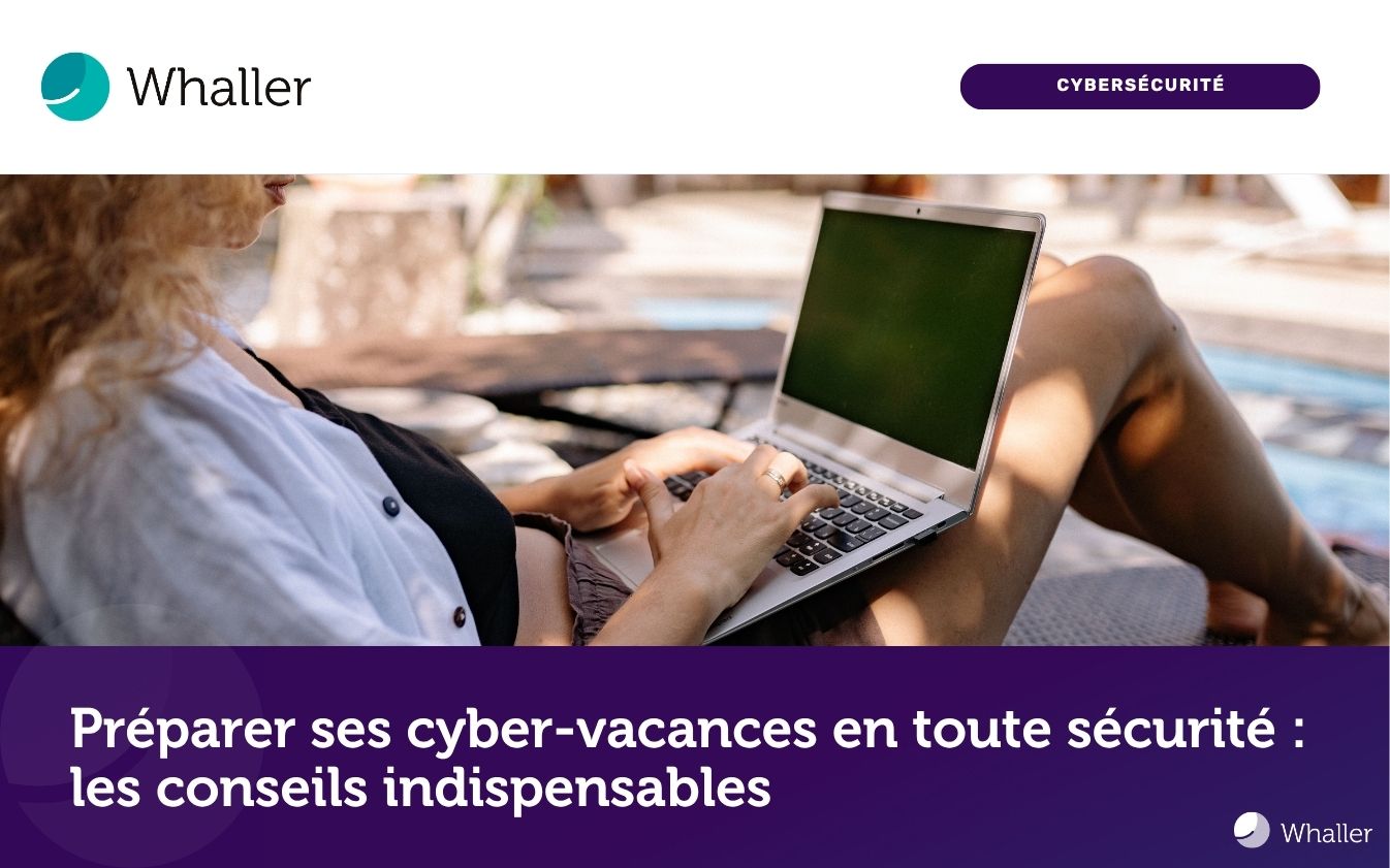 Blog_Cyber_Vacances_FR cybersécurité vacances