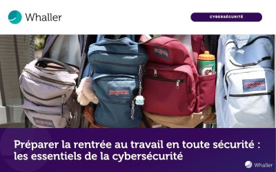 Préparer la rentrée au travail en toute sécurité : les essentiels de la cybersécurité