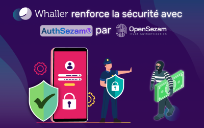 Whaller renforce la sécurité avec AuthSezam : Une authentification forte pour des données mieux protégées