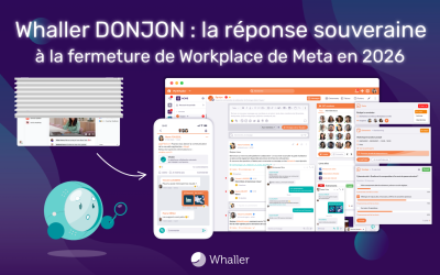 Whaller DONJON : une réponse souveraine à la fermeture de Workplace de Meta en 2026