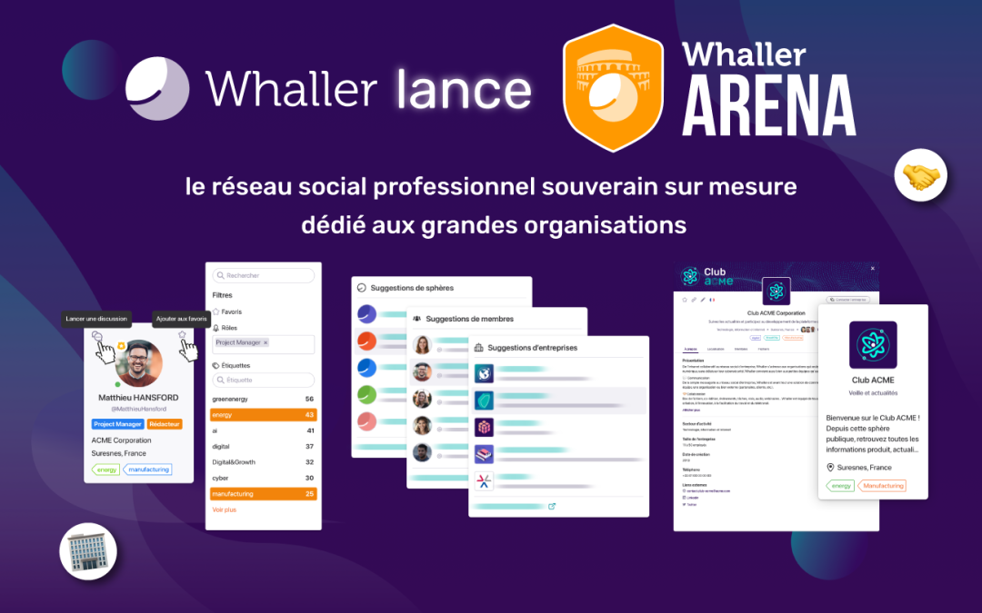 Whaller lance ARENA, le réseau social professionnel souverain sur mesure dédié aux grandes organisations