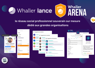 Whaller lance ARENA, le réseau social professionnel souverain sur mesure dédié aux grandes organisations