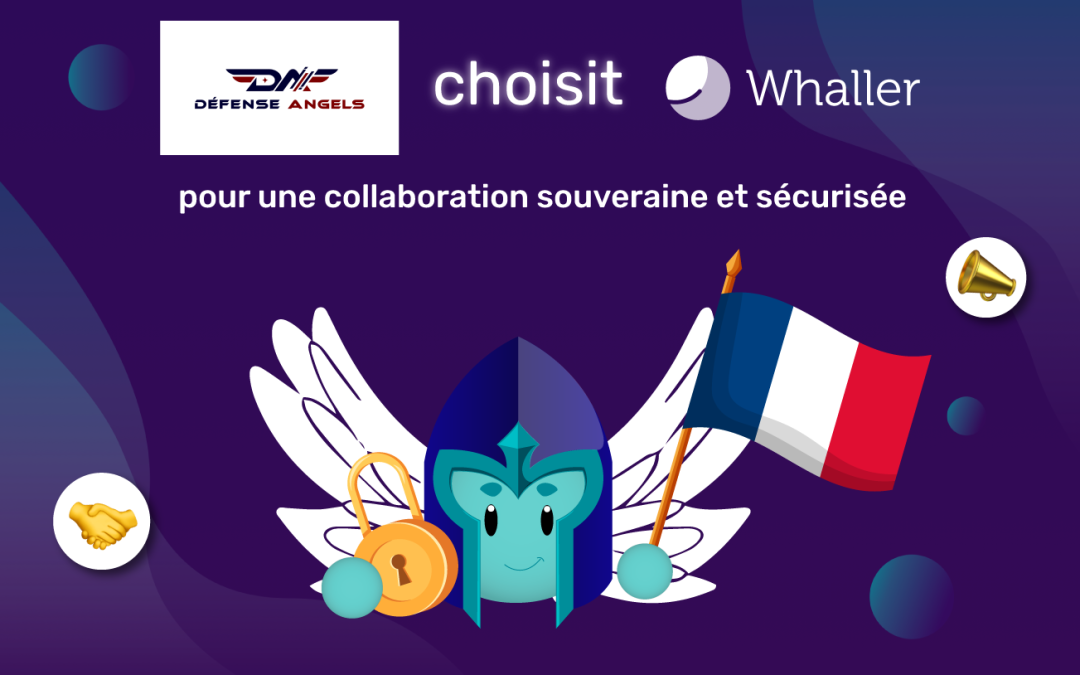 Défense Angels choisit Whaller pour une collaboration souveraine et sécurisée
