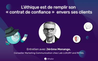  L’éthique est de remplir son « contrat de confiance »  envers ses clients – Entretien avec Jérôme Monange