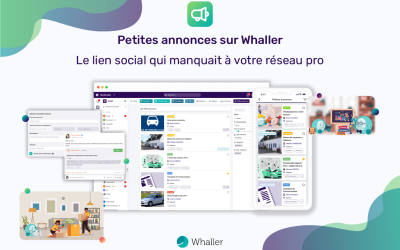 Petites annonces sur Whaller : le lien social qui manquait à votre réseau pro