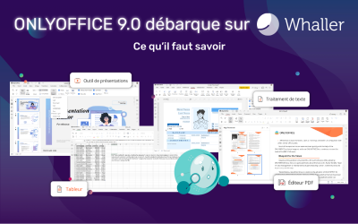 ONLYOFFICE 9.0 débarque sur Whaller : ce qu’il faut savoir
