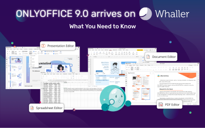 ONLYOFFICE 9.0 arrives on Whaller: What You Need to Know