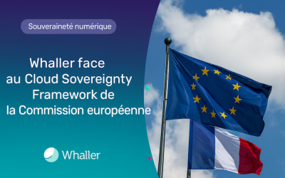 Whaller face au Cloud Sovereignty Framework de la Commission européenne