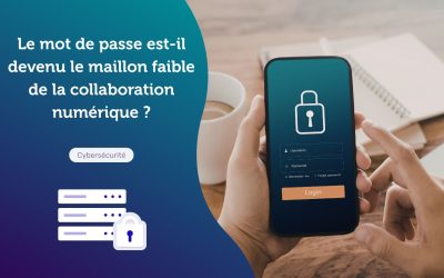 Le mot de passe est-il devenu le maillon faible de la collaboration numérique ?