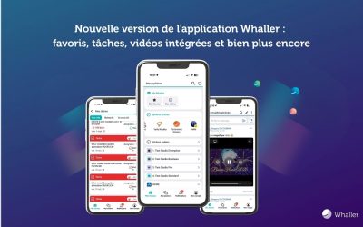 Nouvelle version de l&rsquo;application Whaller : favoris, tâches, vidéos intégrées et bien plus encore