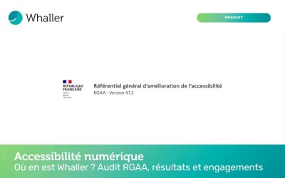 Accessibilité numérique : où en est Whaller ? Audit RGAA, résultats et engagements