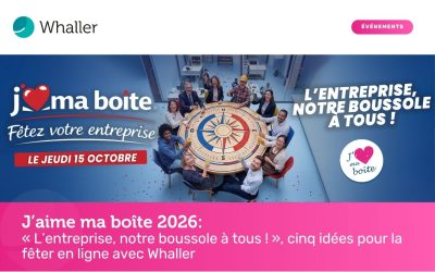 J’aime ma boîte 2026 : « L’entreprise, notre boussole à tous ! », cinq idées pour la fêter en ligne avec Whaller