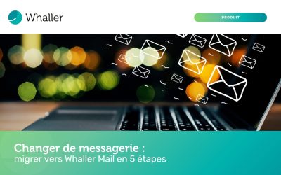 Passer de Microsoft 365 ou Gmail à Whaller Mail : une migration en cinq étapes